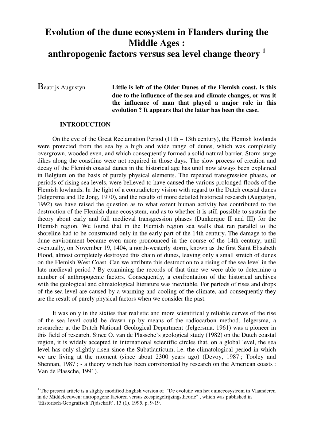 Evolution of the Dune Ecosystem in Flanders During the Middle Ages : Anthropogenic Factors Versus Sea Level Change Theory 1