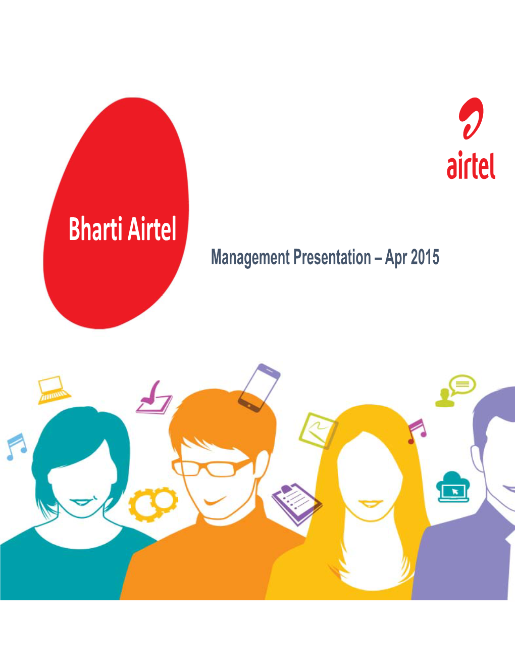 Bharti Airtel Management Presentation – Apr 2015 Disclaimer