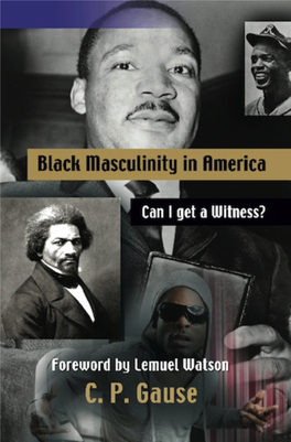 Black Masculinity in America Can I Get a Witness?