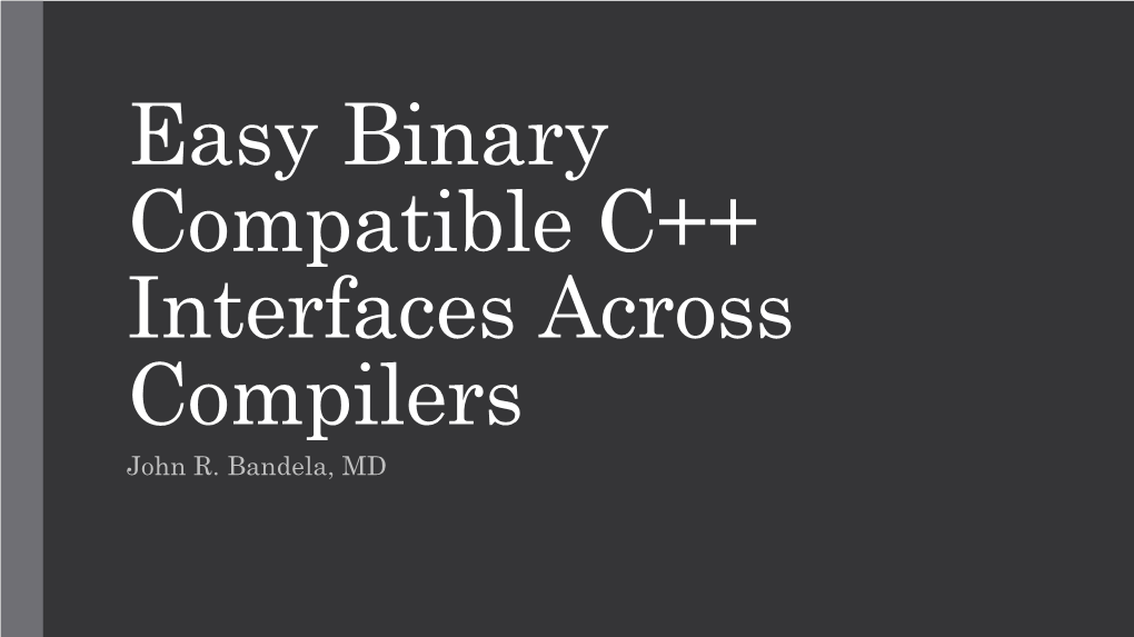 Easy Binary Compatible C++ Interfaces Across Compilers John R