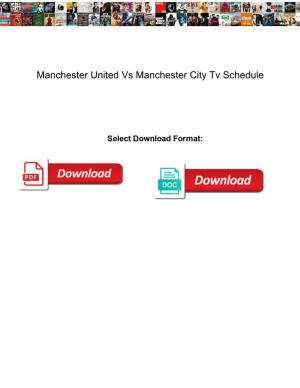 Manchester United Vs Manchester City Tv Schedule