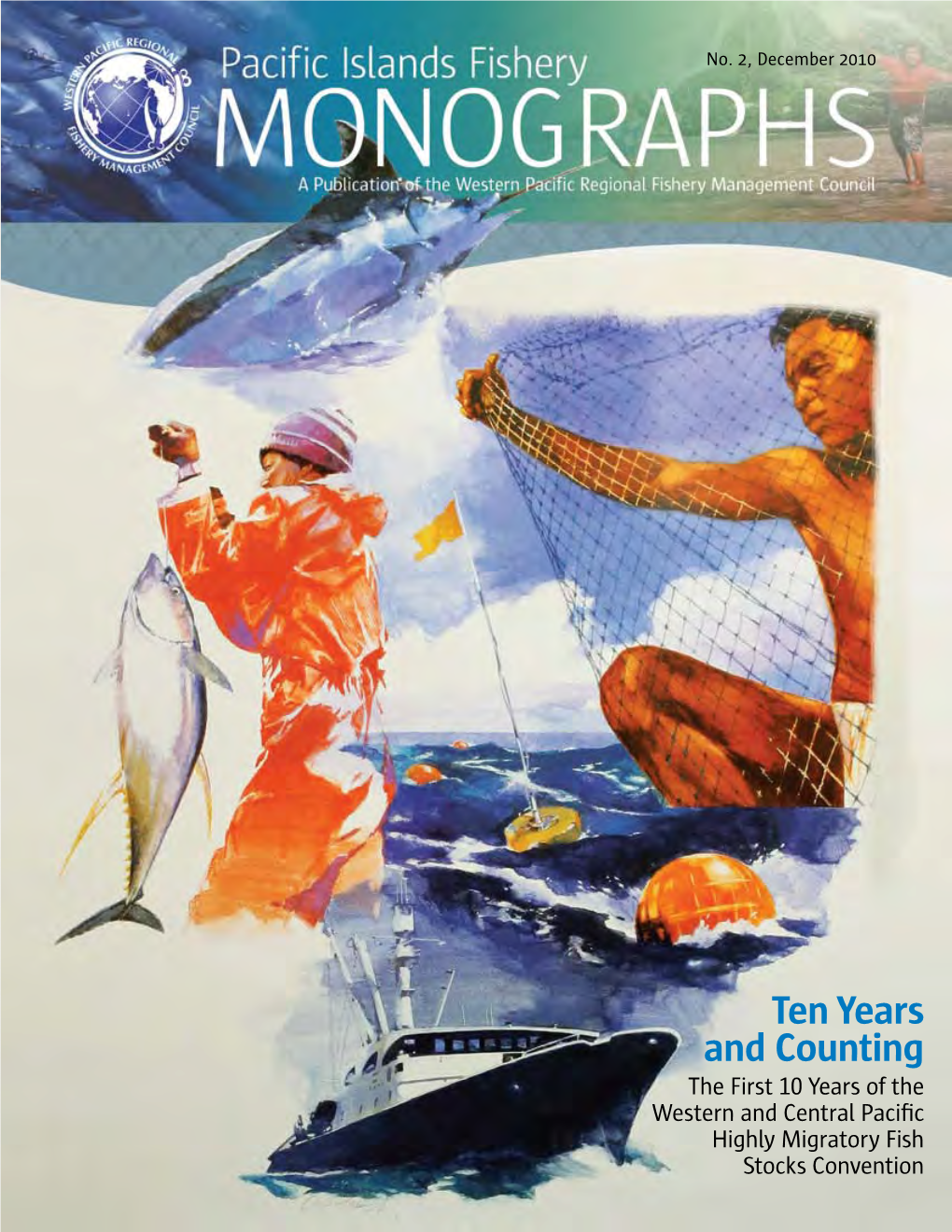 Ten Years and Counting the First 10 Years of the Western and Central Pacific Highly Migratory Fish Stocks Convention I Acknowledgments