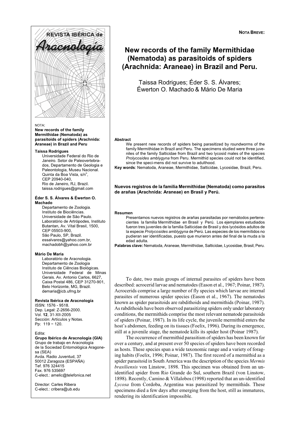 New Records of the Family Mermithidae (Nematoda) As Parasitoids of Spiders (Arachnida: Araneae) in Brazil and Peru