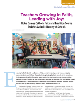Teachers Growing in Faith, Leading with Joy: Notre Dame’S Catholic Faith and Tradition Course Enriches Catholic Identity of Schools JENNIFER MONAHAN |