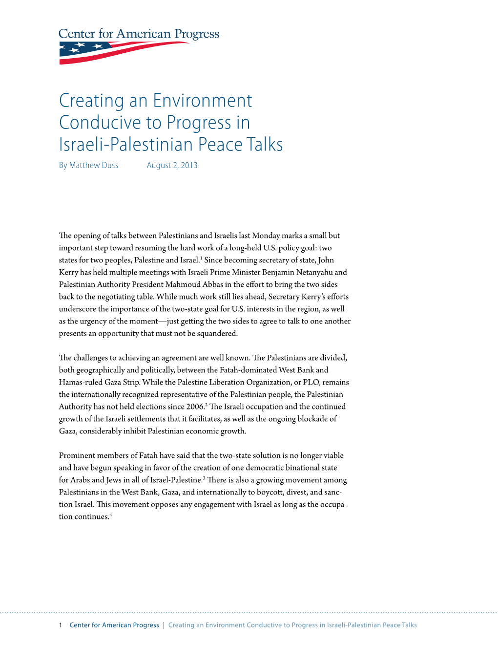 Creating an Environment Conducive to Progress in Israeli-Palestinian Peace Talks by Matthew Duss August 2, 2013