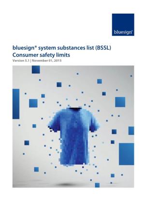 Bluesign® System Substances List (BSSL) Consumer Safety Limits Version 5.1 | November 01, 2015 Content