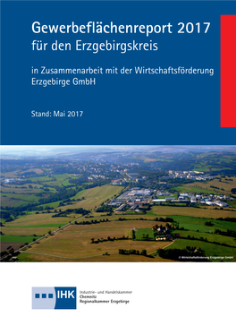 Gewerbeflächenreport 2017 Für Den Erzgebirgskreis in Zusammenarbeit Mit Der Wirtschaftsförderung Erzgebirge Gmbh