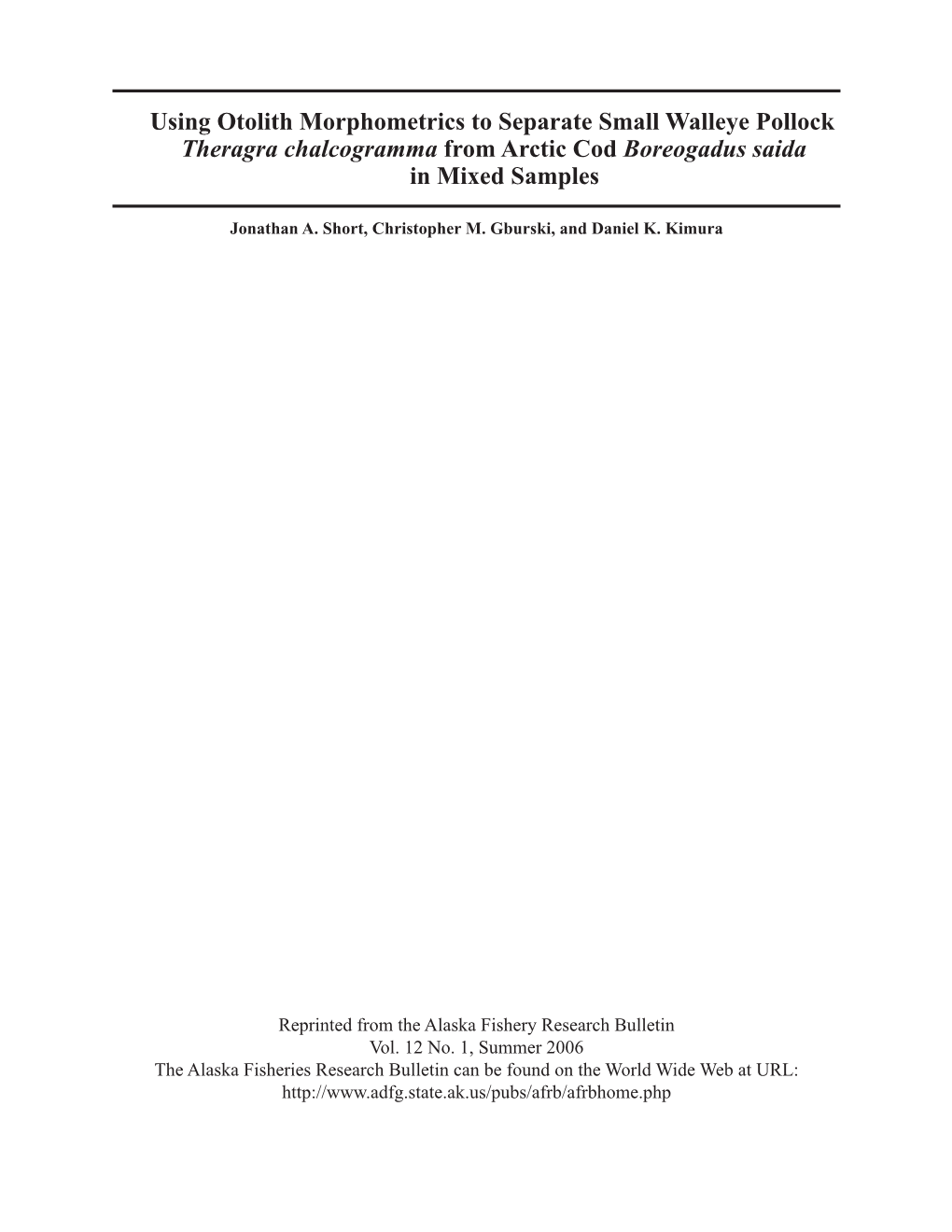 Using Otolith Morphometrics to Separate Small Walleye Pollock Theragra Chalcogramma from Arctic Cod Boreogadus Saida in Mixed Samples