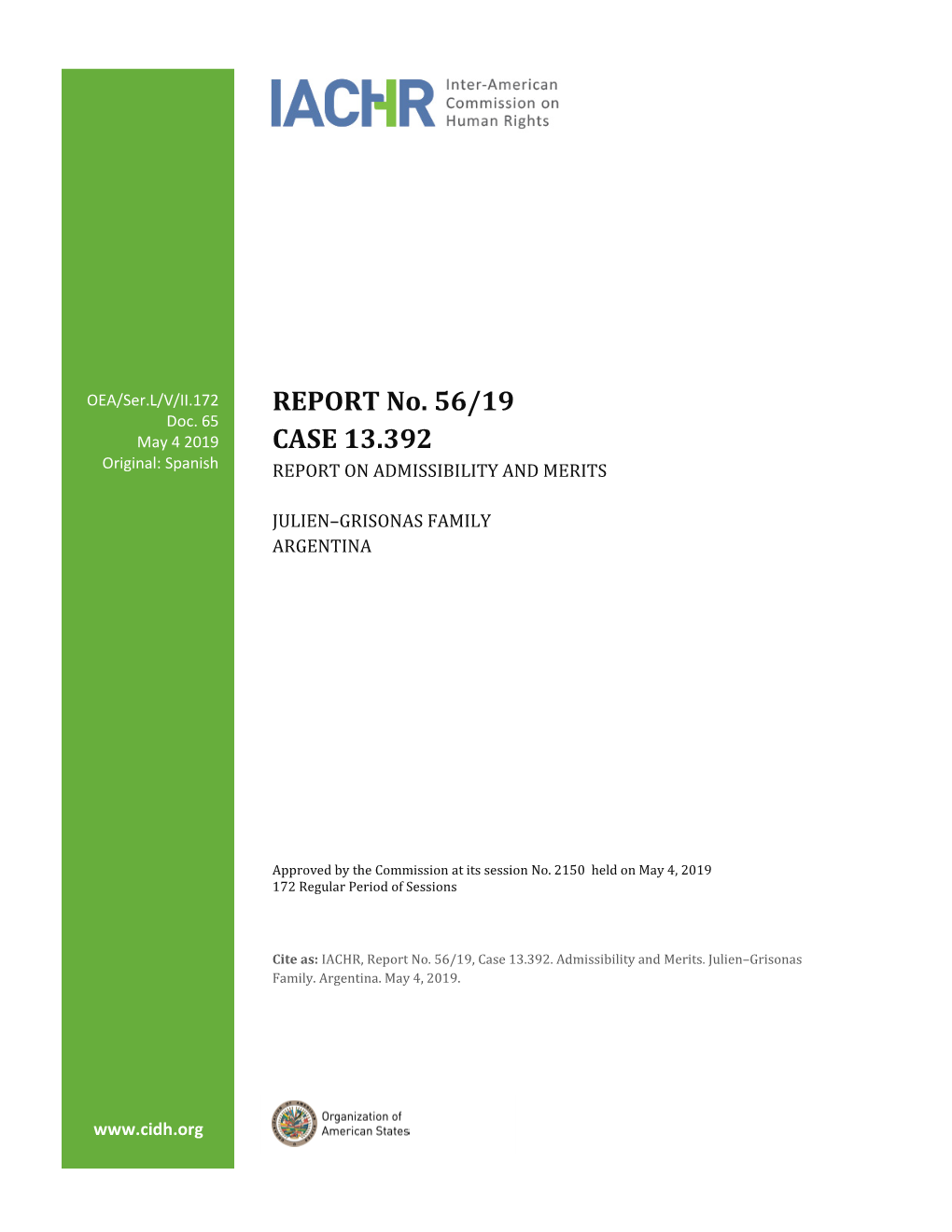 REPORT No. 56/19 CASE 13.392 ADMISSIBILITY and MERITS JULIEN-GRISONAS FAMILY1 ARGENTINA MAY 4, 2019