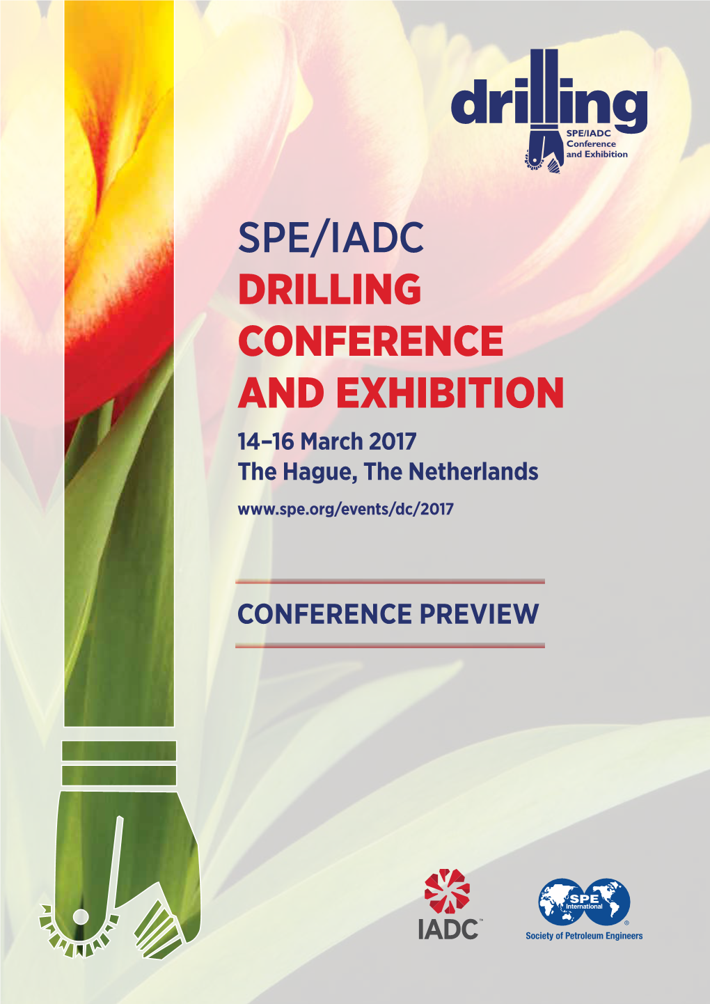 SPE/IADC DRILLING CONFERENCE and EXHIBITION 14–16 March 2017 the Hague, the Netherlands