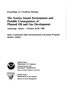 The Norton Sound Environment and Possible Consequences of Planned Oil and Gas Development Anchorage, Alaska - October 28-30, 1980