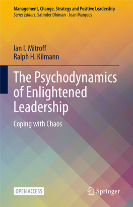 The Psychodynamics of Enlightened Leadership Coping with Chaos Management, Change, Strategy and Positive Leadership