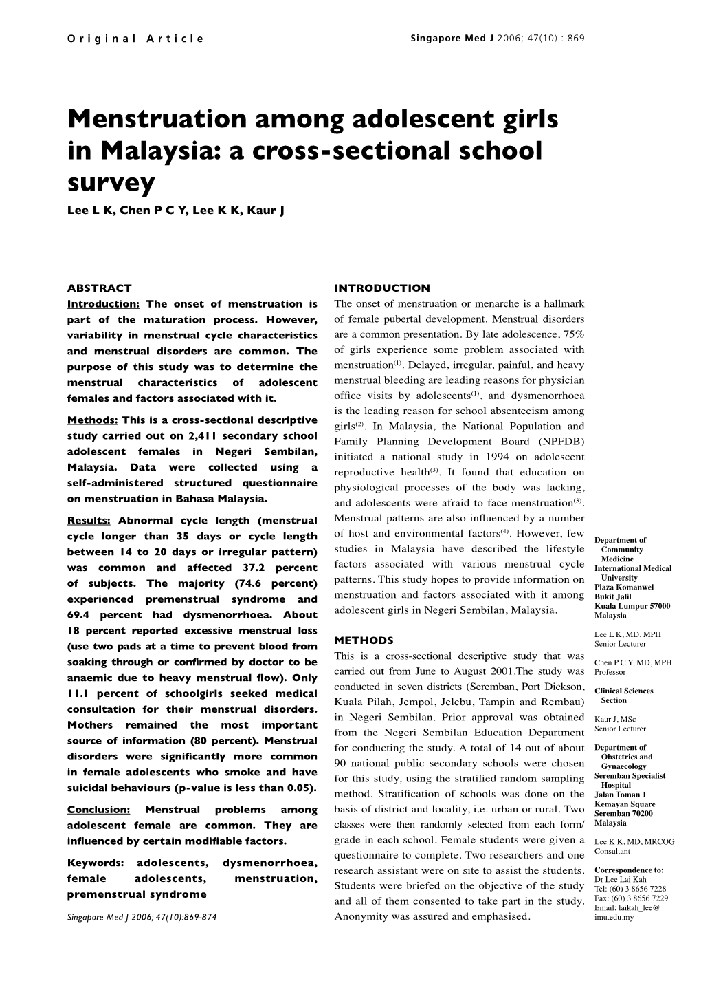 Menstruation Among Adolescent Girls in Malaysia: a Cross-Sectional School Survey Lee L K, Chen P C Y, Lee K K, Kaur J