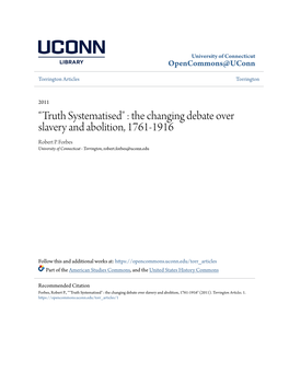 Truth Systematised" : the Changing Debate Over Slavery and Abolition, 1761-1916 Robert P