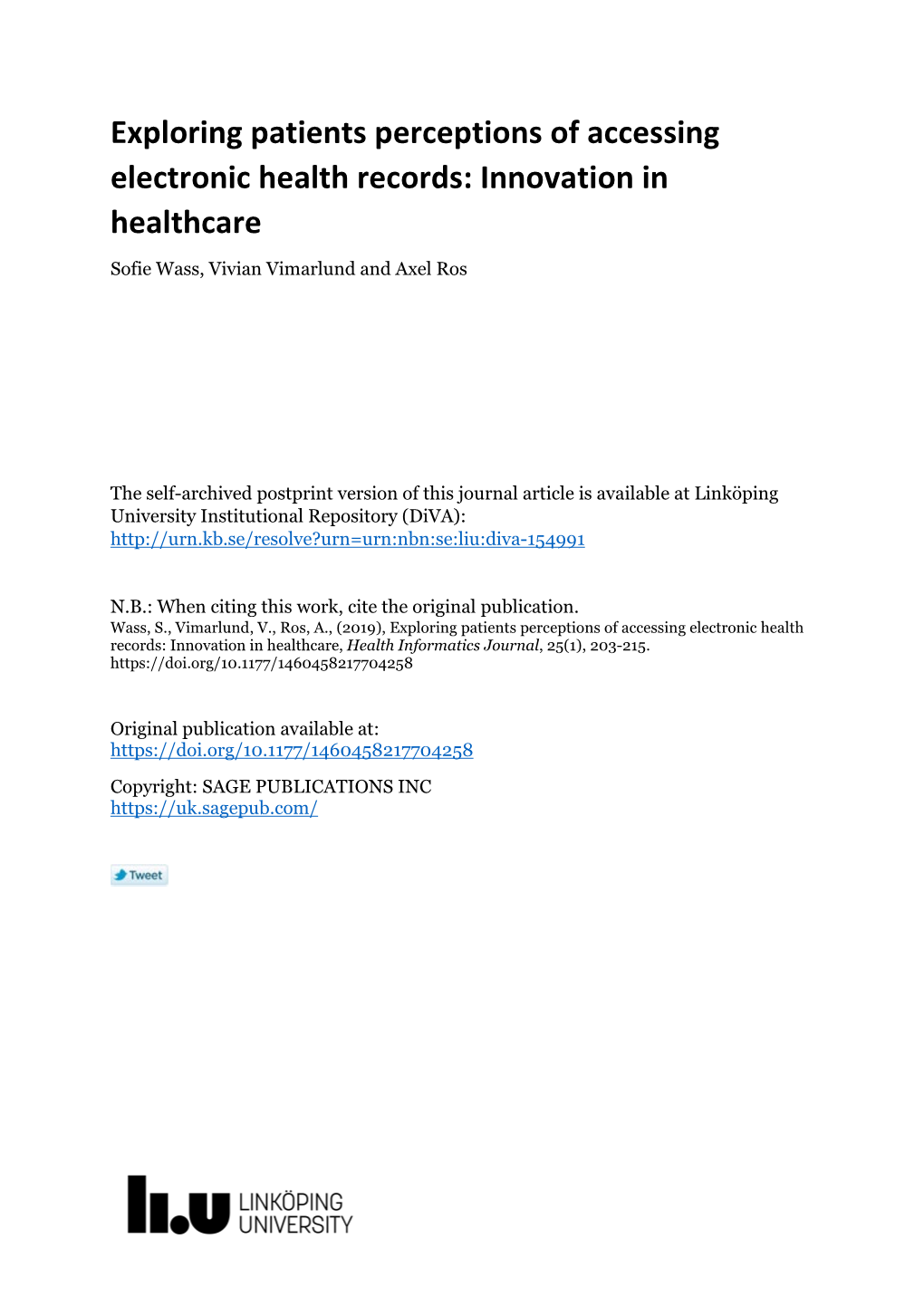 Exploring Patients Perceptions of Accessing Electronic Health Records: Innovation in Healthcare Sofie Wass, Vivian Vimarlund and Axel Ros