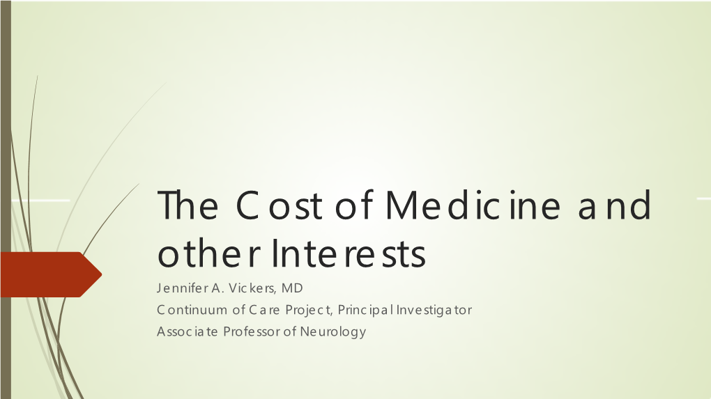 The Cost of Medicine and Other Interests Jennifer A