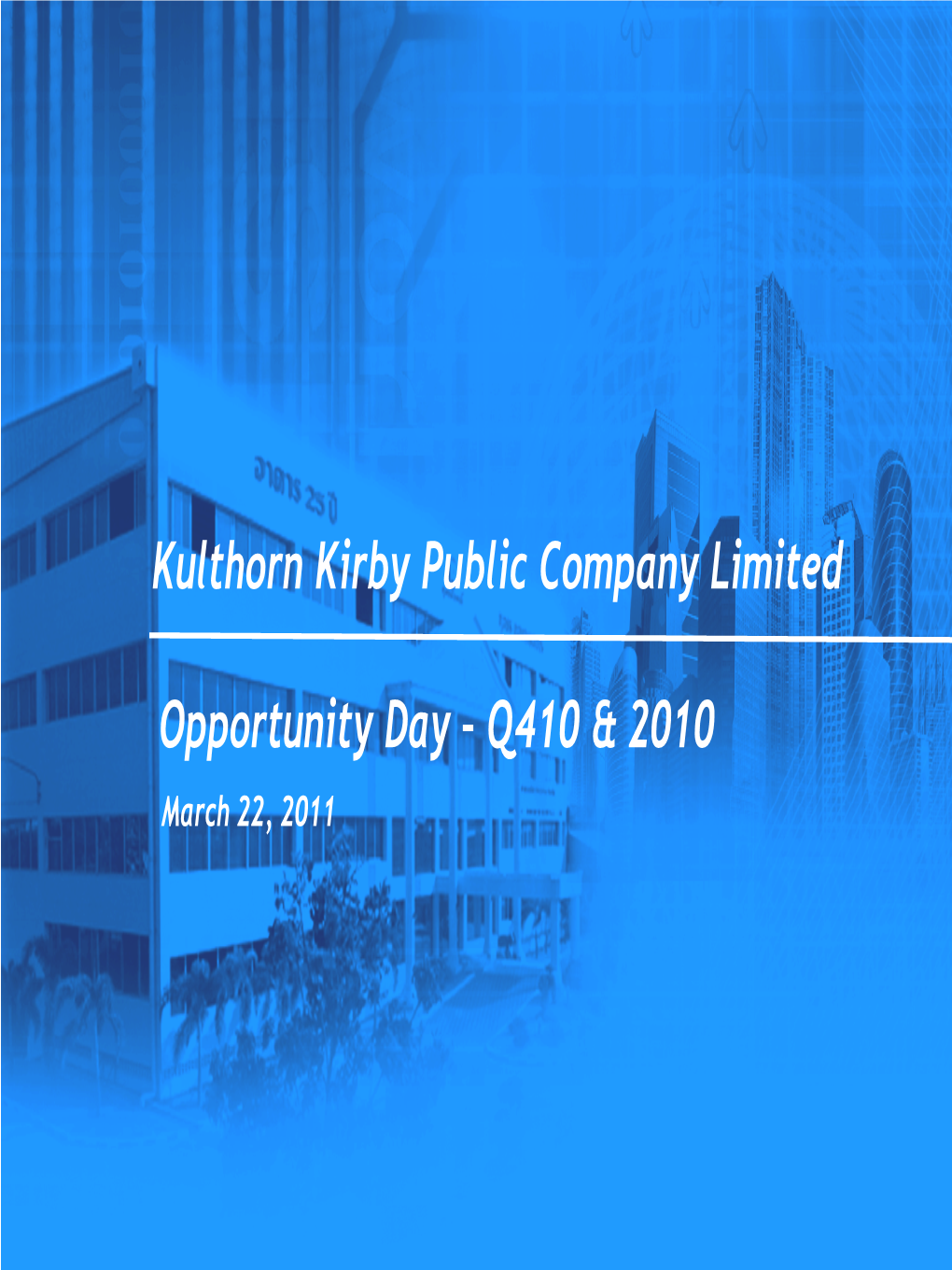 Kulthorn Kirby Public Company Limited Opportunity Day – Q410