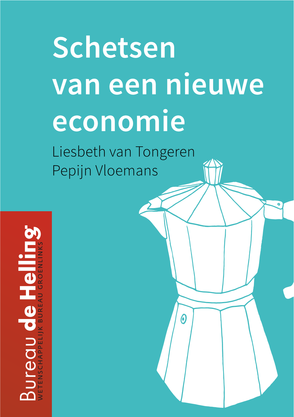 Schetsen Van Een Nieuwe Economie Liesbeth Van Tongeren Pepijn Vloemans