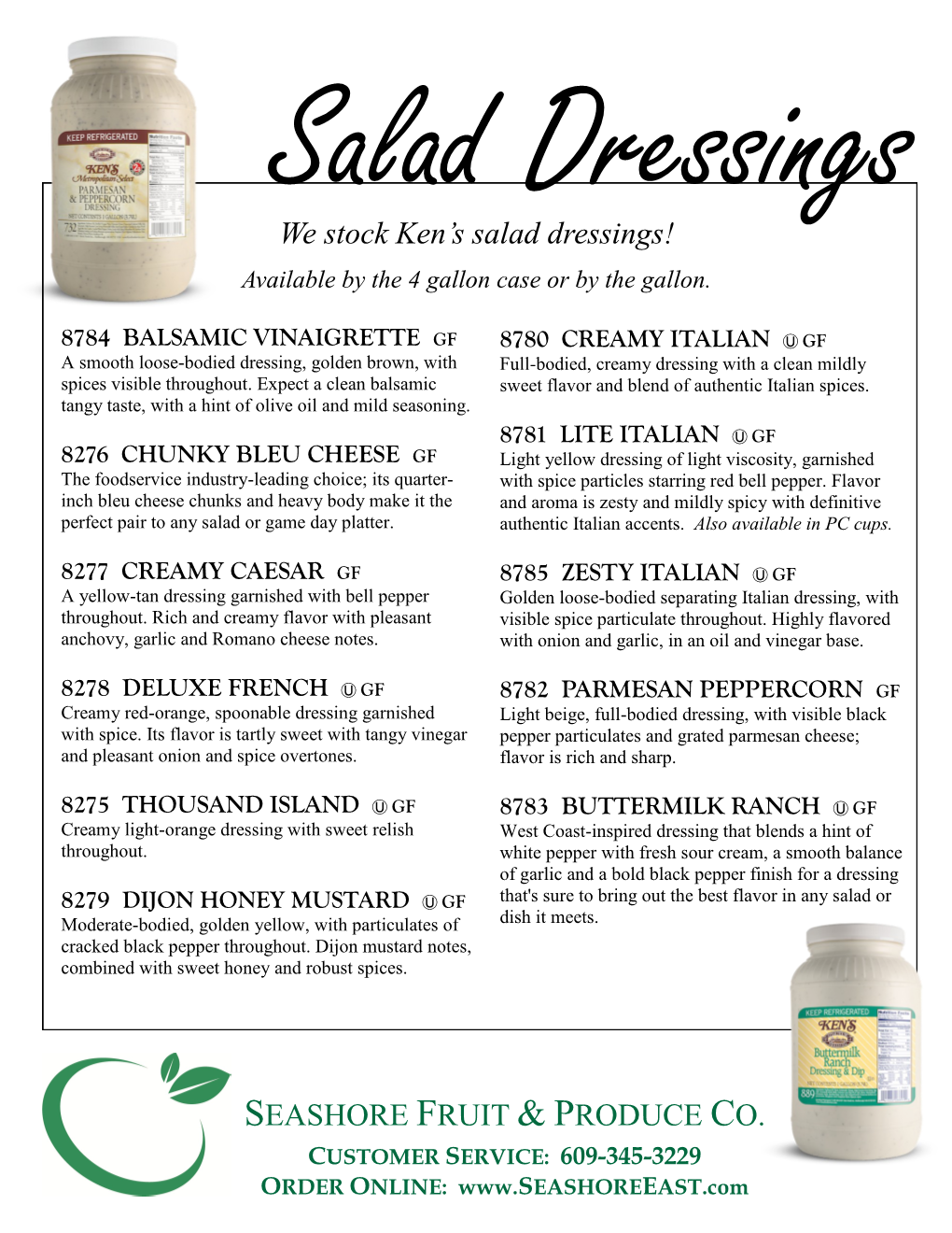 SEASHORE FRUIT & PRODUCE CO. We Stock Ken's Salad Dressings!