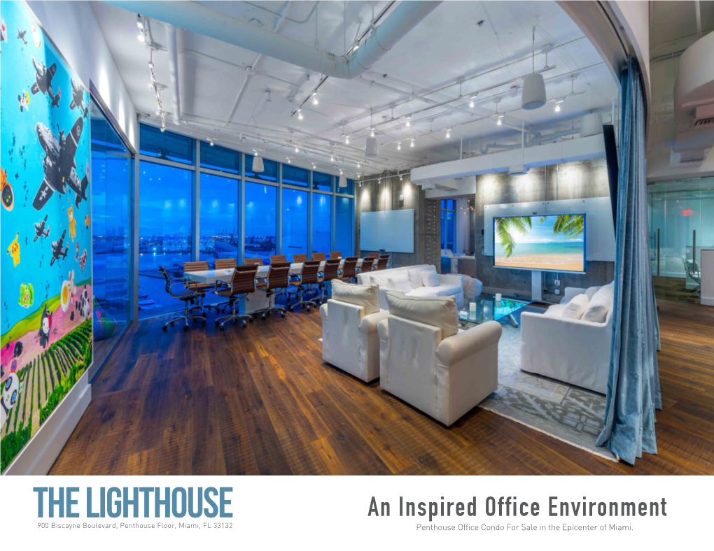 The Lighthouse an Inspired Office Environment 900 Biscayne Boulevard, Penthouse Floor, Miami, FL 33132 Penthouse Office Condo for Sale in the Epicenter of Miami