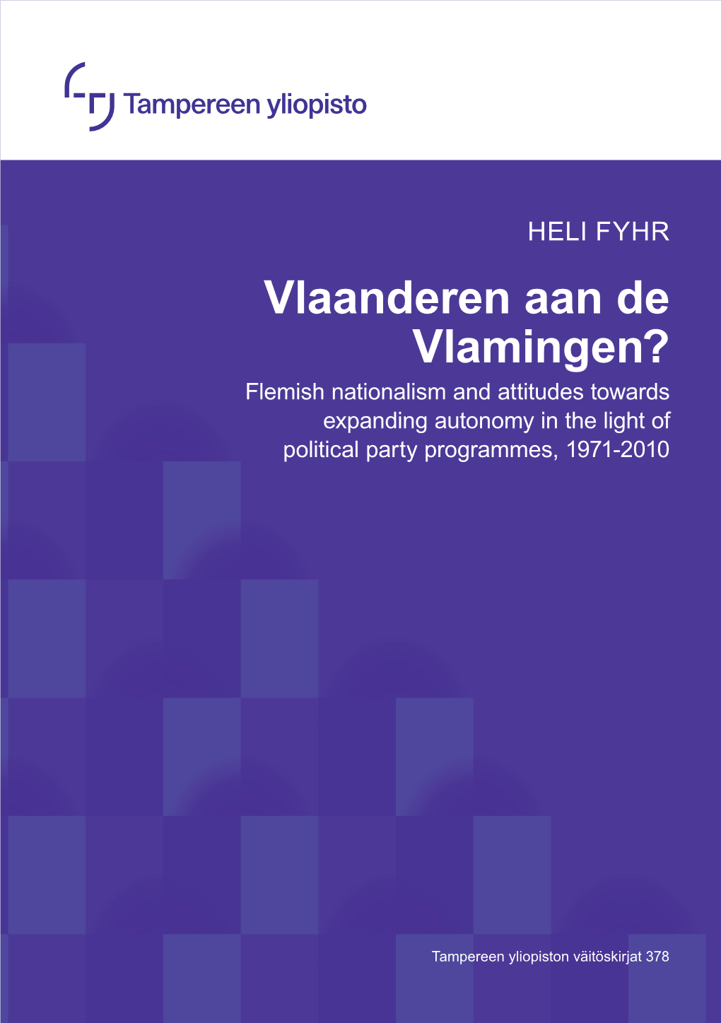 Vlaanderen Aan De Vlamingen? Flemish Nationalism and Attitudes Towards Expanding Autonomy in the Light of Political Party Programmes, 1971-2010