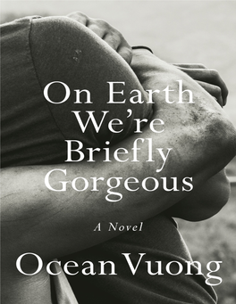 On Earth We're Briefly Gorgeous Is His First Novel