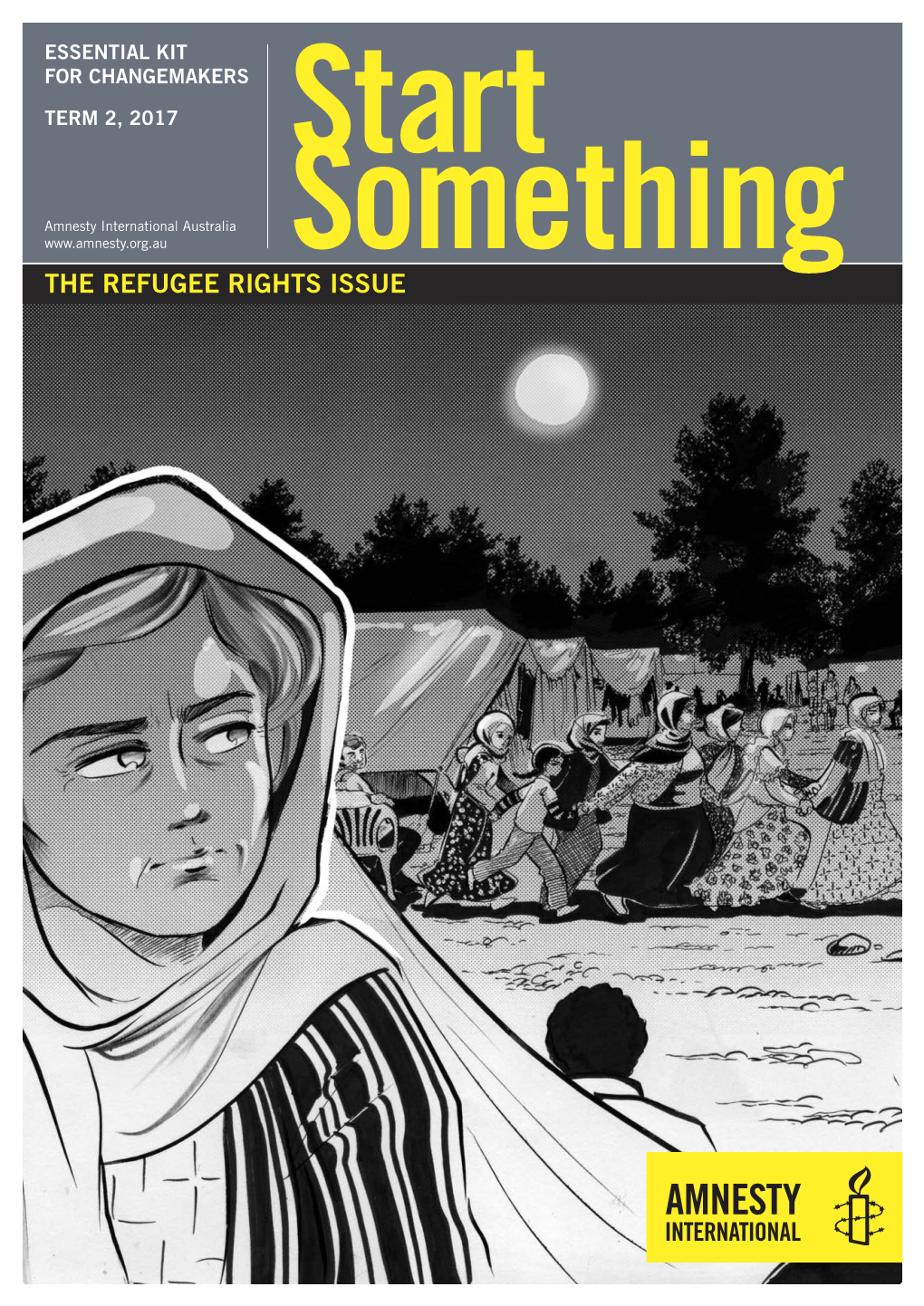 The Refugee Rights Issue Amnesty International Start Something Term 2, 2017