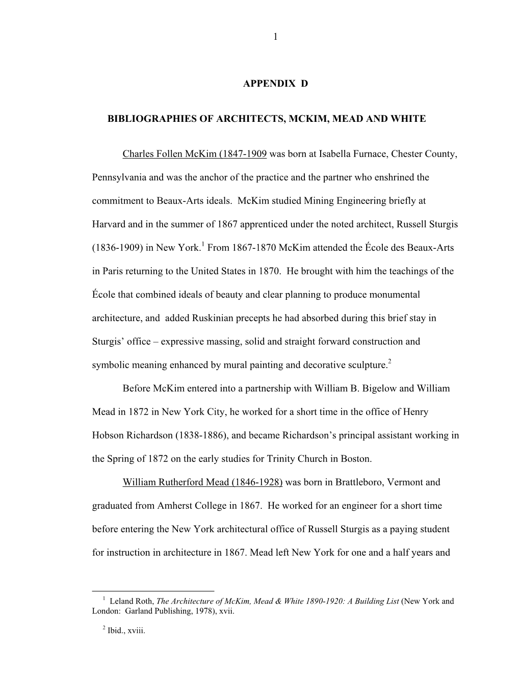 1 APPENDIX D BIBLIOGRAPHIES of ARCHITECTS, MCKIM, MEAD and WHITE Charles Follen Mckim (1847-1909 Was Born at Isabella Furnace