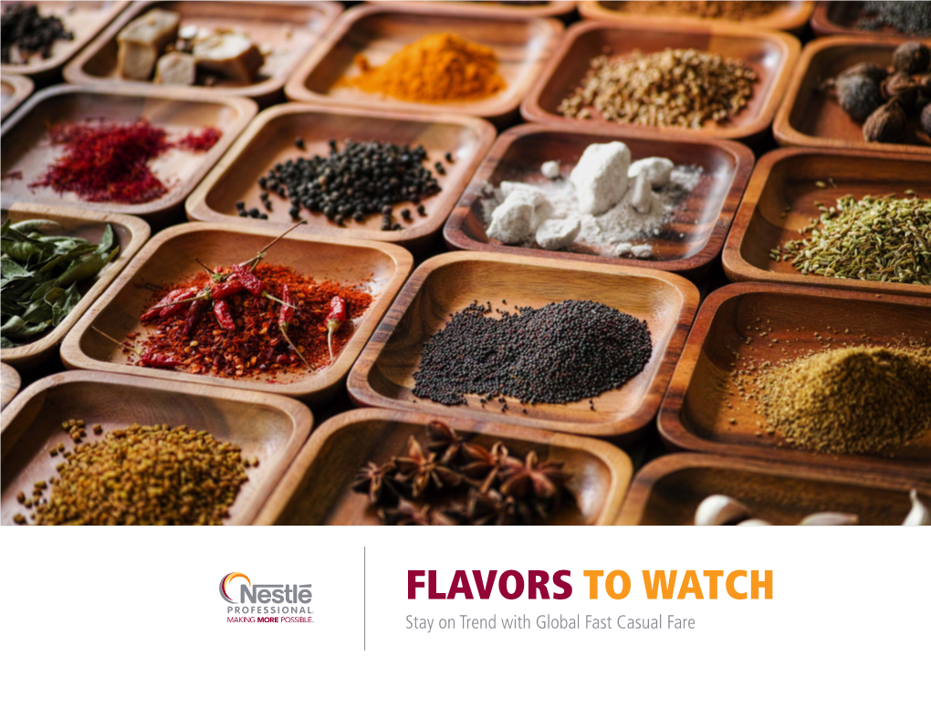FLAVORS to WATCH Stay on Trend with Global Fast Casual Fare Flavors Sweeping Fast Casual Restaurants Global Influences Intrigue Local Customers