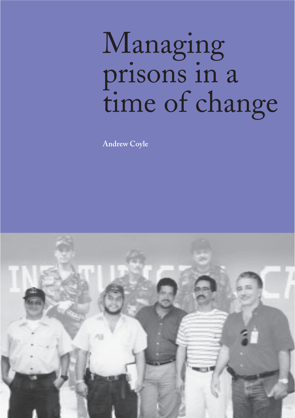 Managing Prisons in a Time of Change
