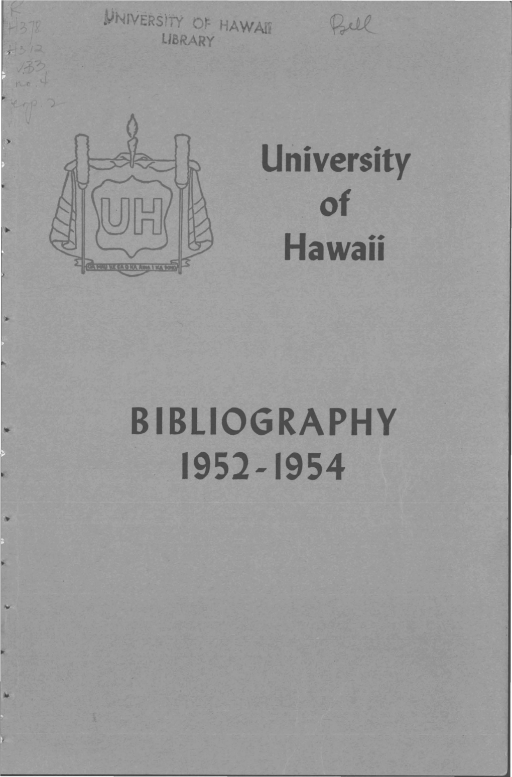 BIBLIOGRAPHY 1952~ 1954 University of Hawaii