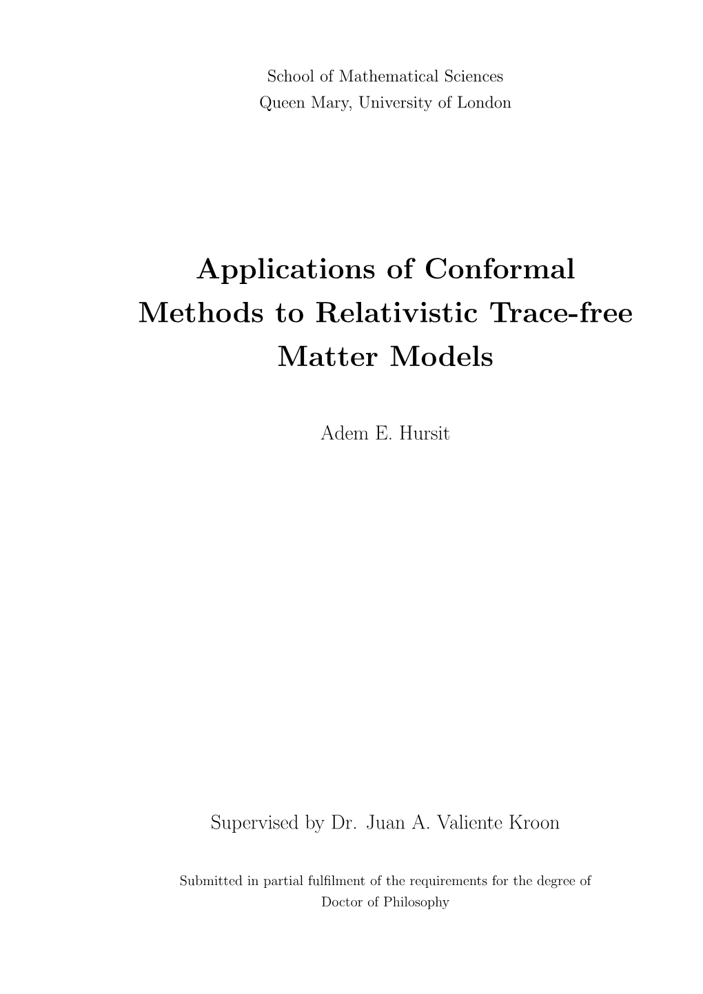 Applications Of Conformal Methods To Relativistic Trace-Free Matter ...