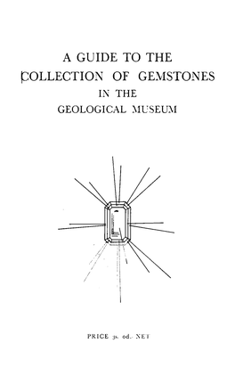 A Guide to the Collection of Gemstones " in the Geological ::\Ivseu\,1