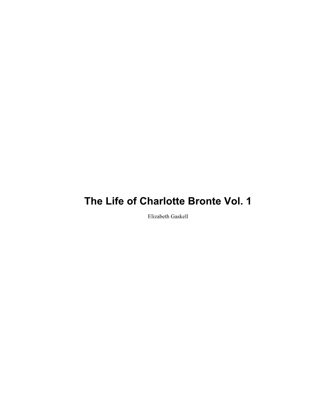 The Life of Charlotte Bronte Vol. 1