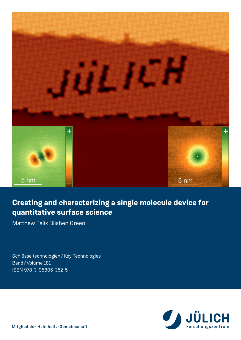Creating and Characterizing a Single Molecule Device for Quantitative Surface Science Matthew Felix Blishen Green