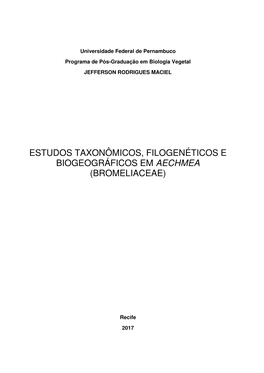 Estudos Taxonômicos, Filogenéticos E Biogeográficos Em Aechmea (Bromeliaceae)