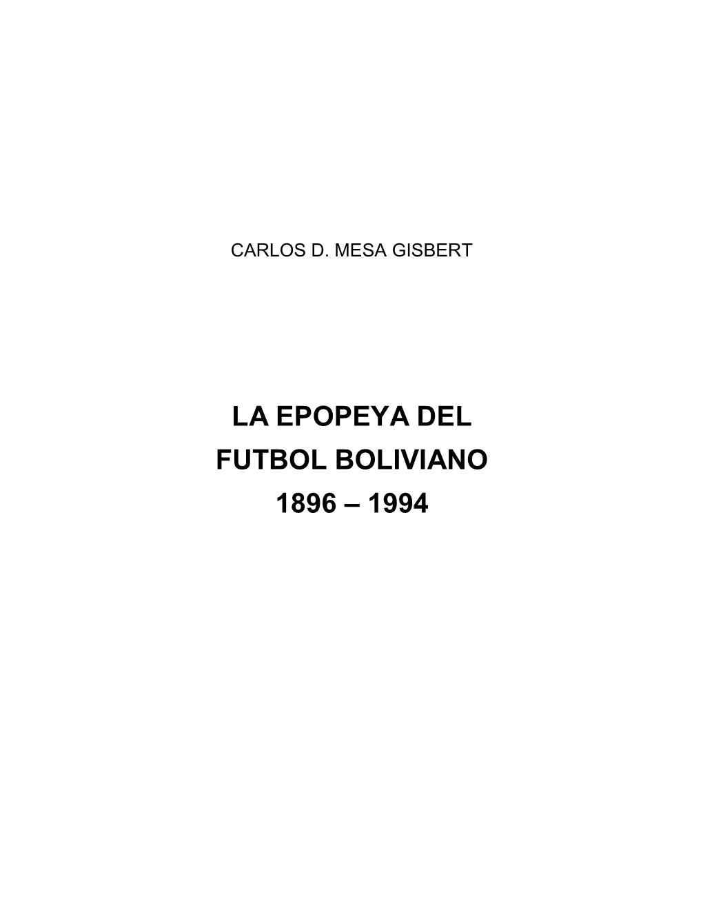 La Epopeya Del Futbol Boliviano 1896 – 1994