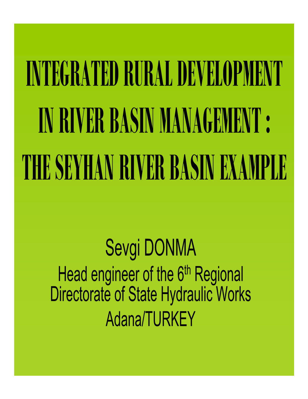 Integrated Rural Development in River Basin Management : the Seyhan River Basin Example