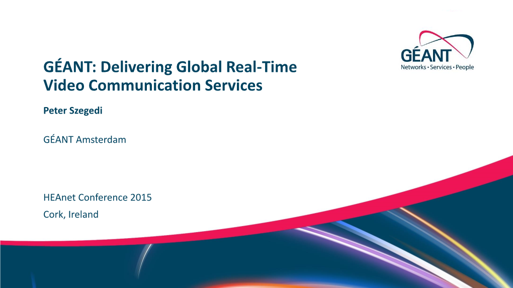 GÉANT: Delivering Global Real-Time Video Communication Services