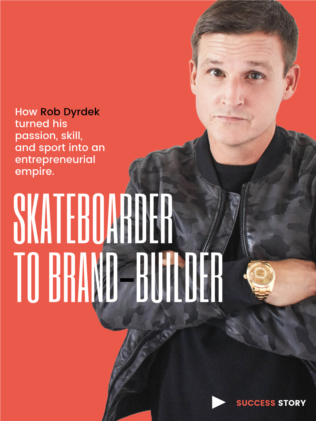 How Rob Dyrdek Turned His Passion, Skill, and Sport Into an Entrepreneurial Empire