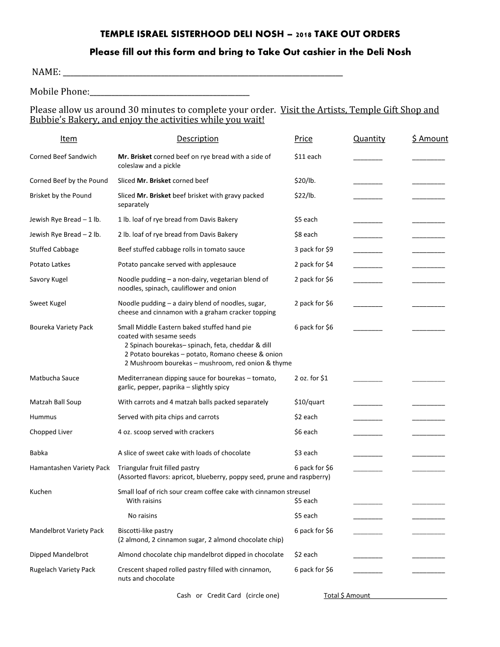 TEMPLE ISRAEL SISTERHOOD DELI NOSH 2018 TAKE out ORDERS Please Fill out This Form and Bring to Take out Cashier in the Deli N