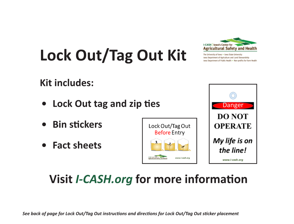 Kit Includes: • Lock out Tag and Zip Ties • Bin Stickers • Fact Sheets