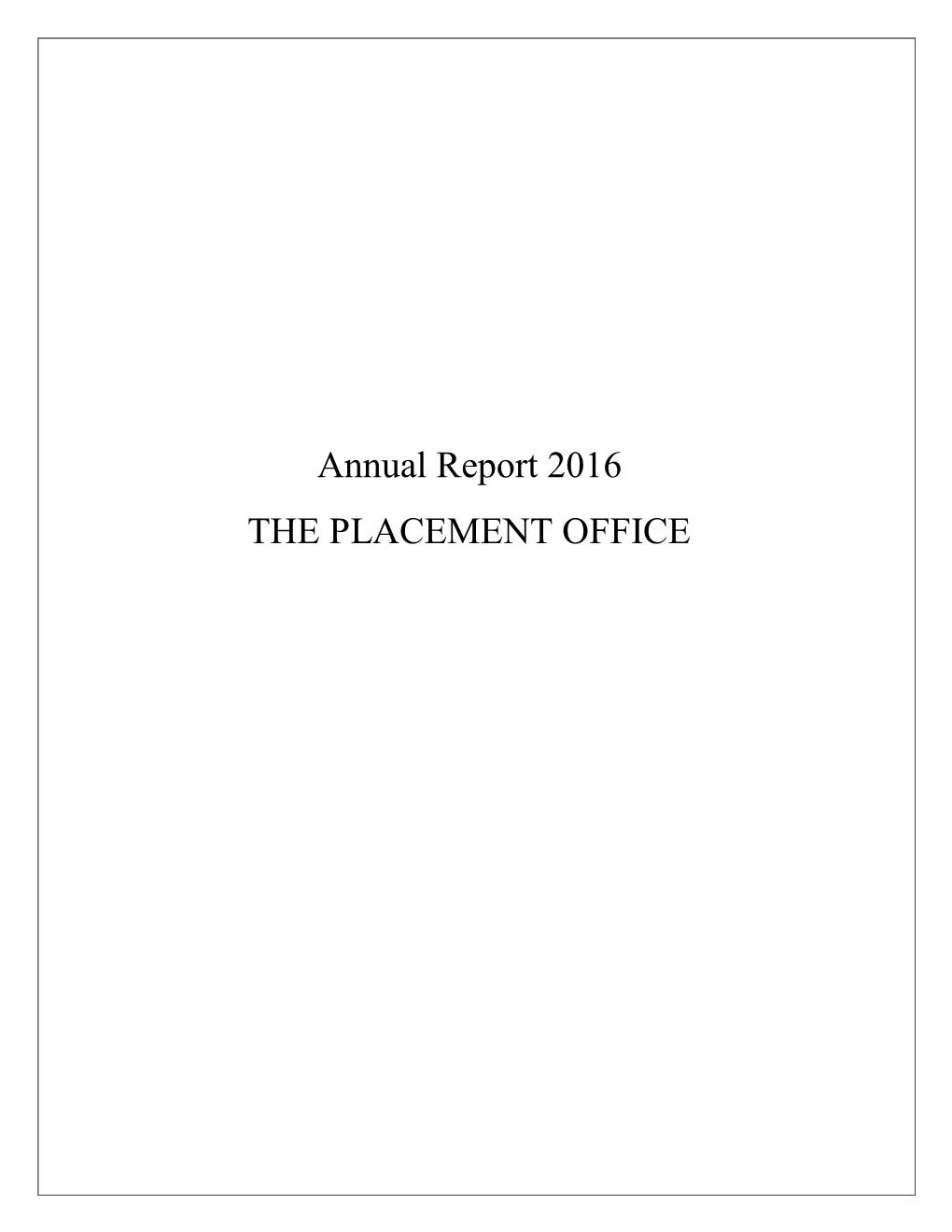 Annual Report 2016 the PLACEMENT OFFICE
