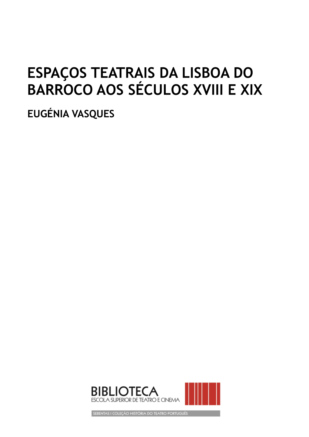 Espaços Teatrais Da Lisboa Do Barroco Aos Séculos Xviii E Xix