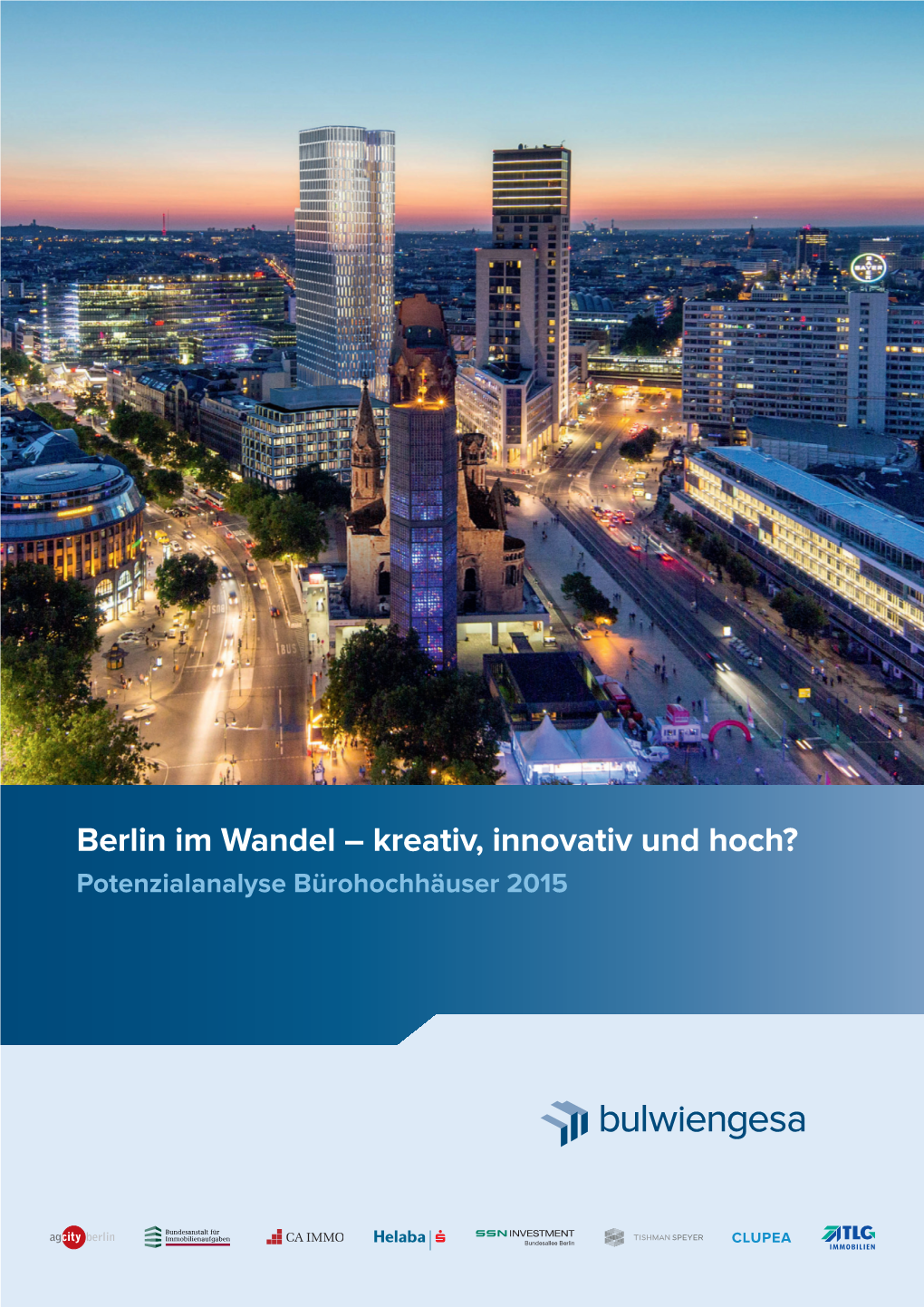 Berlin Im Wandel – Kreativ, Innovativ Und Hoch? Potenzialanalyse Bürohochhäuser 2015