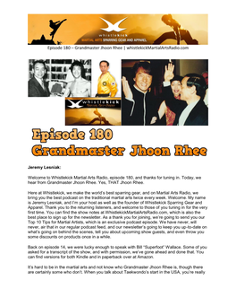 Episode 180 – Grandmaster Jhoon Rhee | Whistlekickmartialartsradio.Com