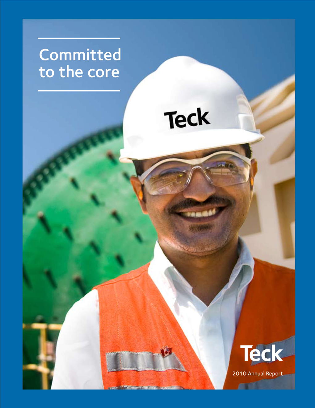 Teck 2010 Annual Report the Operating and Financial Data Found in This Annual Report Reflect the Collective Effort of Nearly 12,000 Teck Employees Around the World