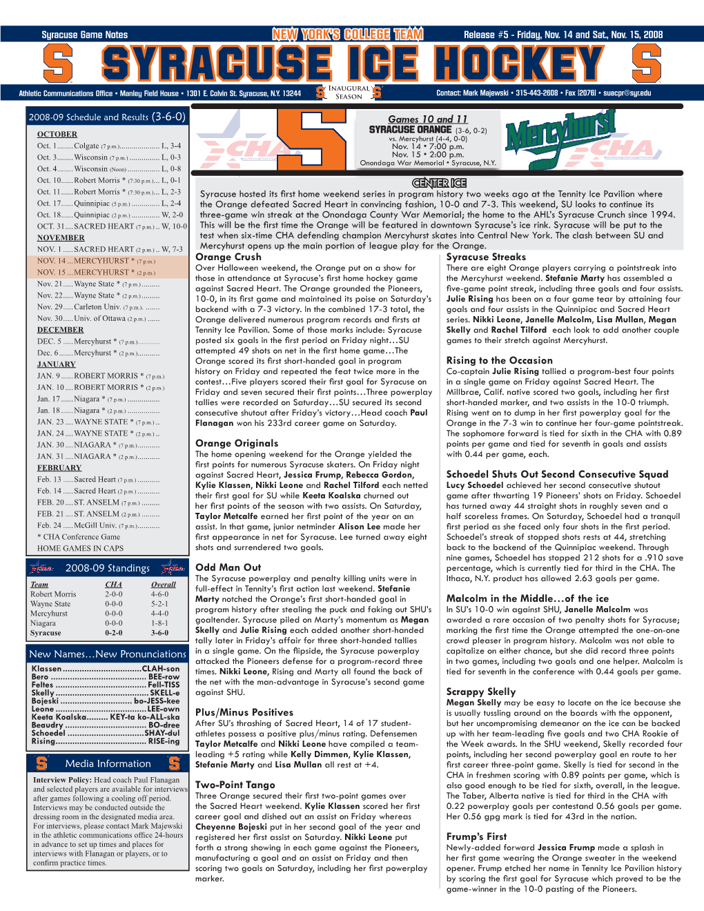 SYRACUSE ICE HOCKEY Inaugural Contact: Mark Majewski • 315-443-2608 • Fax (2076) • Suacpr@Syr.Edu Athletic Communications Office • Manley Field House • 1301 E