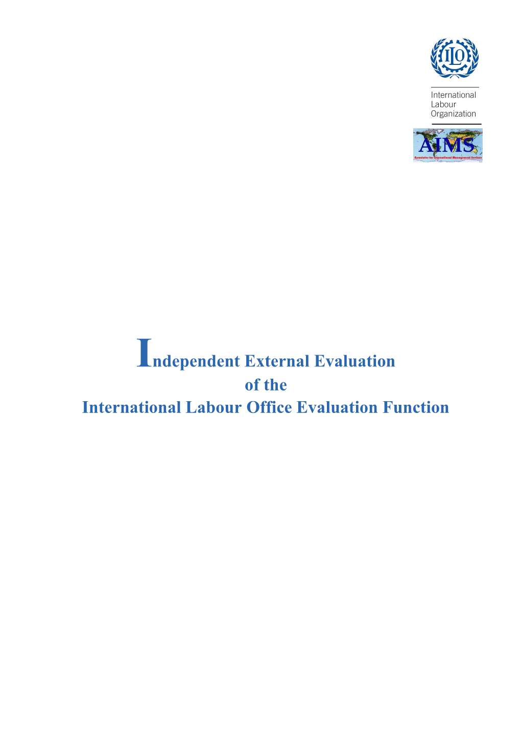 Independent External Evaluation of the International Labour Office Evaluation Function