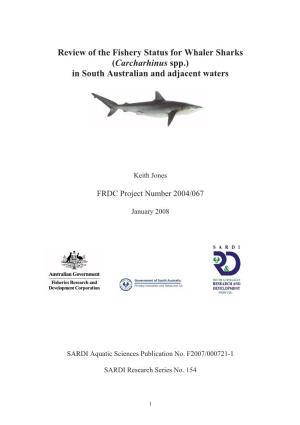 Review of the Fishery Status for Whaler Sharks (Carcharhinus Spp.) in South Australian and Adjacent Waters